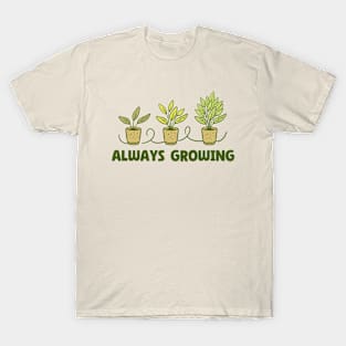 Always Growing T-Shirt